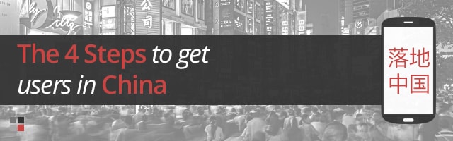 Learn the 4 Steps to get Users in China