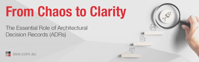 From Chaos to Clarity: The Essential Role of Architectural Decision Records (ADRs)