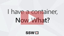 SSW TV - I have a container… now what? - Thiago Passos